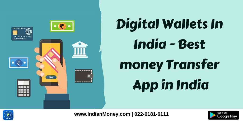 Digital Wallets In India - Best money Transfer App in India | IndianMoney
