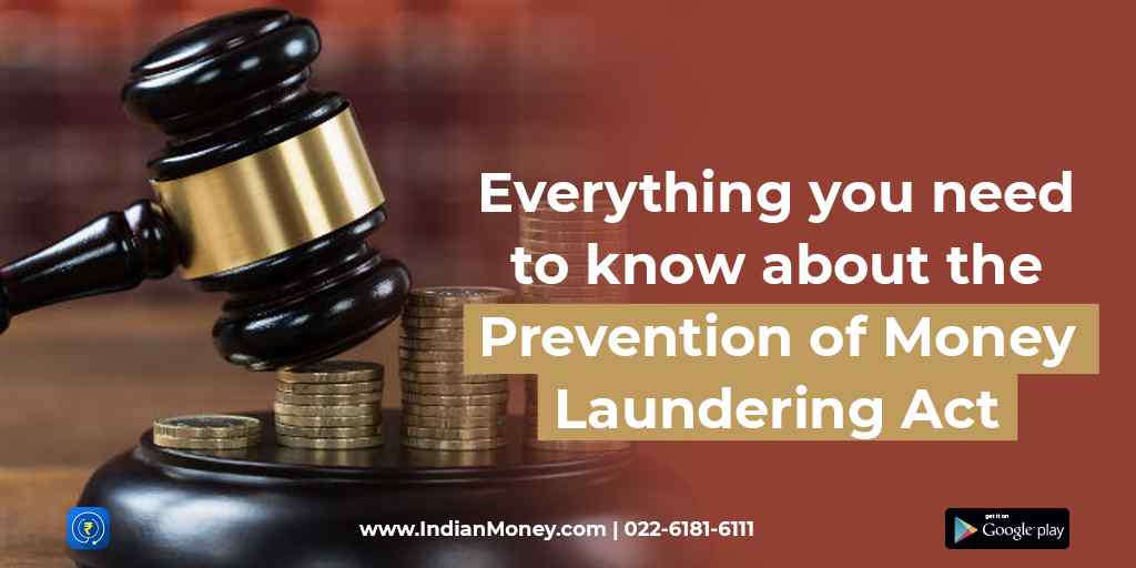 Everything You Need To Know About The Prevention Of Money Laundering Act Indianmoney