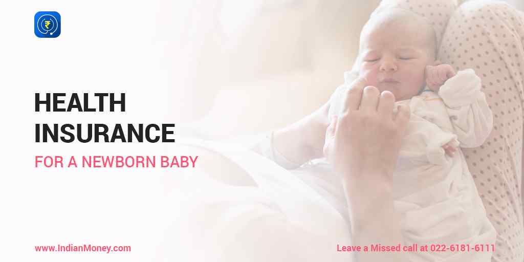 Health Insurance for Newborn Baby | IndianMoney