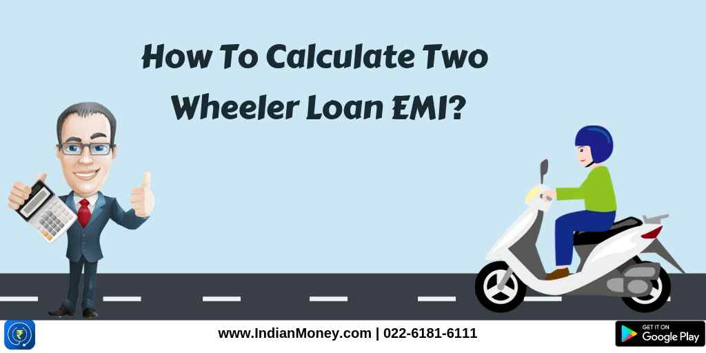 How To Calculate Two Wheeler Loan EMI? | IndianMoney