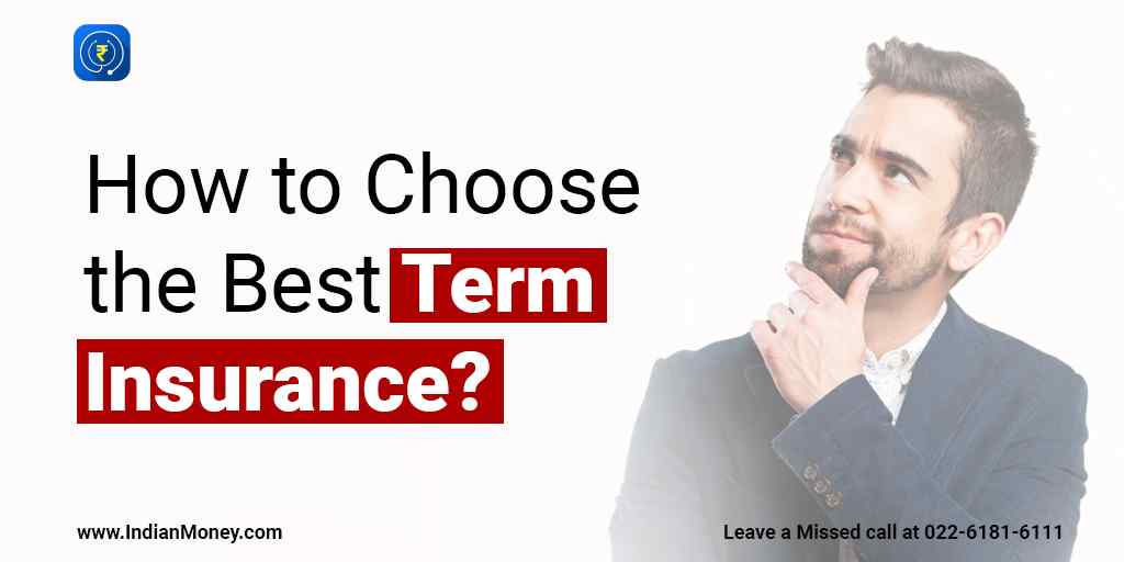 How to Choose the Best Term Insurance? | IndianMoney