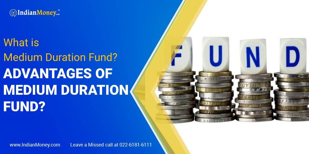 What Is Medium Duration Fund? Advantages of Medium ...