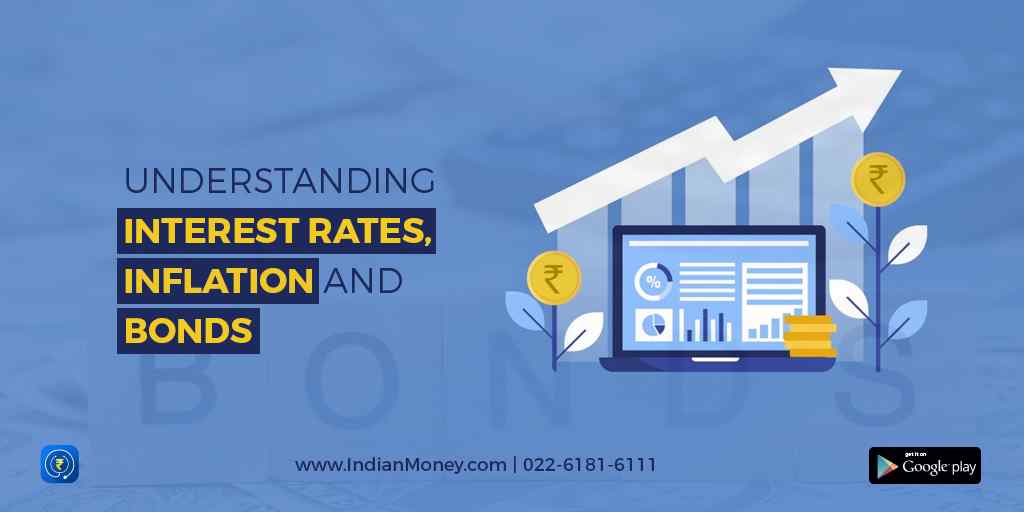Understanding Interest Rates, Inflation and Bonds