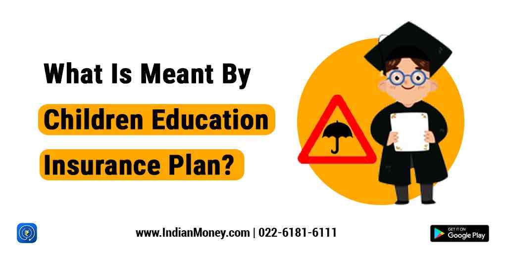 Education Insurance Plan Education Plan Provides Insurance For The Life