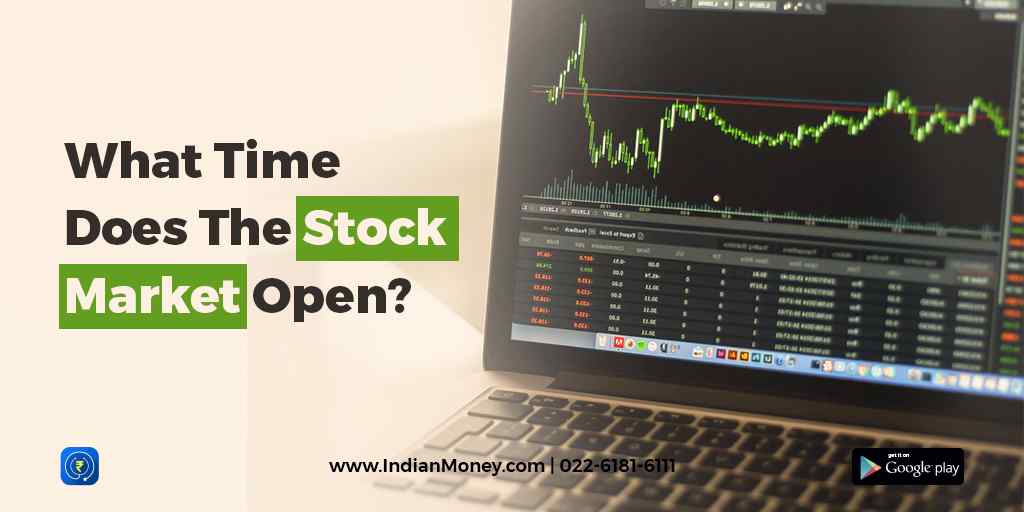 What Time Does The Stock Market Open? | IndianMoney