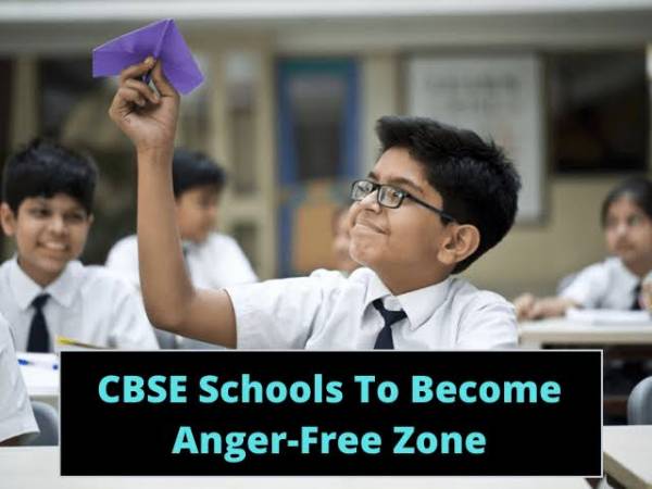 All CBSE schools to be 'anger-free' zones soon All CBSE schools to be 'anger-free' zones soon